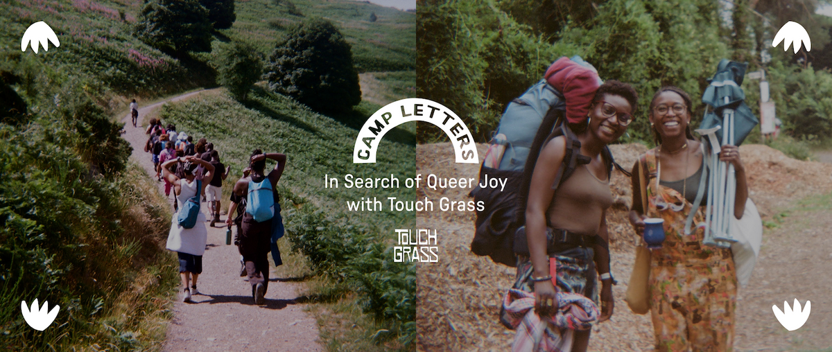 A group of people walking next to an image of two women smiling holding camping gear. the words 'Camp Letters In Search of Queer Joy with Touch Grass' are layered on top of the images